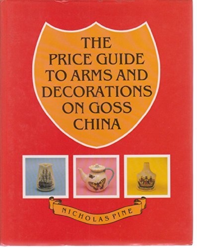 Imagen de archivo de The Price Guide to Arms and Decorations on Goss China a la venta por WorldofBooks