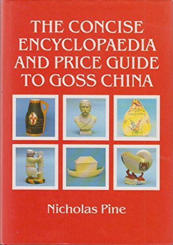 Imagen de archivo de The Concise Encyclopaedia and Price Guide to Goss China a la venta por WorldofBooks