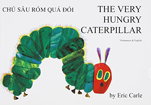 Stock image for The Very Hungry Caterpillar/Chu Sau Rom Qua Doi/English/Vietnamese (Vietnamese and English Edition) for sale by GF Books, Inc.