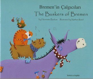 The Buskers of Bremen in Turkish and English (Folk Tales) (English and Turkish Edition) (9781852697808) by Henriette Barkow