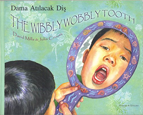 Wibbly Wobbly Tooth in Turkish and English (English and Turkish Edition) (9781852699277) by David Mills