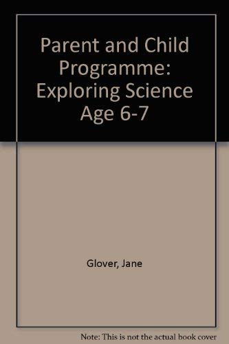 Imagen de archivo de Parent and Child Programme: Exploring Science Age 6-7 a la venta por AwesomeBooks