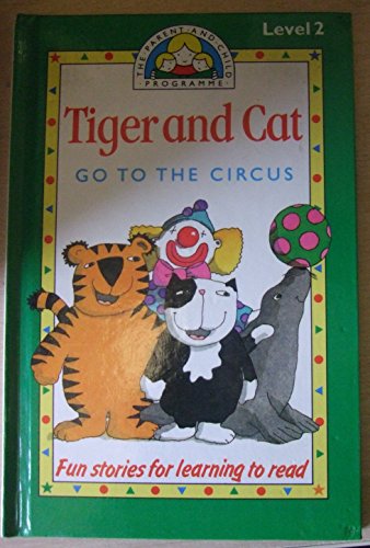 Stock image for Tiger and Cat Go to the Circus (Parent & child programme) for sale by WorldofBooks