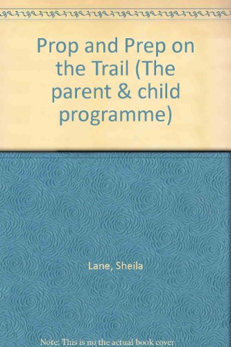 Beispielbild fr Prop and Prep on the Trail (The parent and child programme) zum Verkauf von Reuseabook