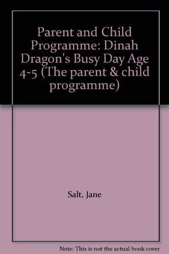 Imagen de archivo de Parent and Child Programme: Dinah Dragons Busy Day Age 4-5 (The parent and child programme) a la venta por Reuseabook