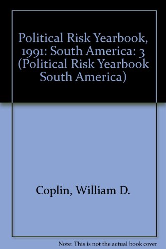 Political Risk Yearbook, 1991: South America (POLITICAL RISK YEARBOOK SOUTH AMERICA) (9781852711559) by William D. Coplin