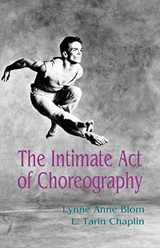Stock image for The Intimate Act of Choreography for sale by Half Price Books Inc.