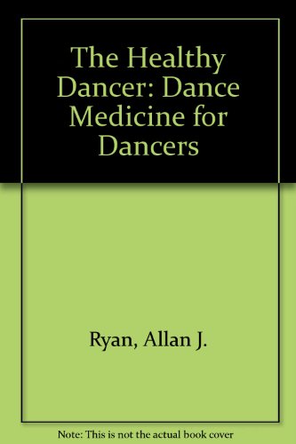 Stock image for The healthy dancer: dance medicine for dancers for sale by SecondSale