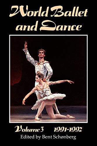 Stock image for World Ballet and Dance, Volume 3, 1991 - 1992 (World Ballet & Dance, 1991-1992) for sale by The Book Spot