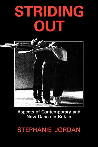 Beispielbild fr Striding Out : Aspects of Contemporary and New Dance in Britain zum Verkauf von Better World Books