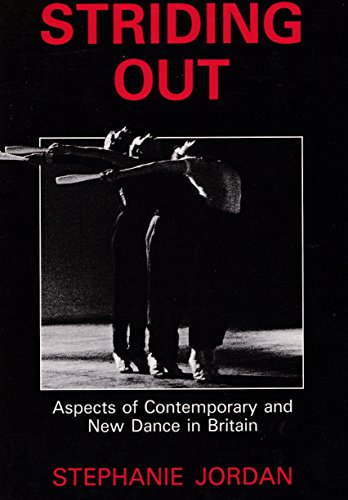 Striding out: Aspects of contemporary and new dance in Britain (9781852730338) by [???]