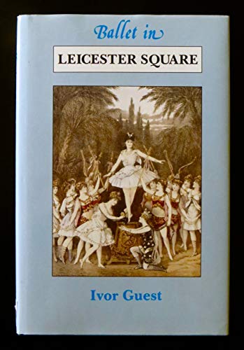 9781852730345: Ballet in Leicester Square: The Alhambra and the Empire 1860-1915