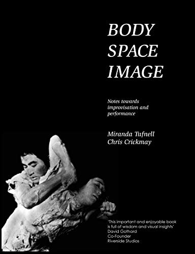 Imagen de archivo de Body Space Image: Notes Toward Improvisation a la venta por WorldofBooks