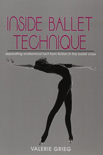 9781852730437: Inside Ballet Technique: Separating Anatomical Fact from Fiction in the Ballet Class