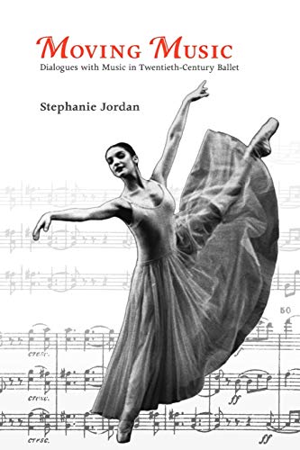 Beispielbild fr Moving Music: Dialogues with Music in Twentieth-century Ballet zum Verkauf von WorldofBooks