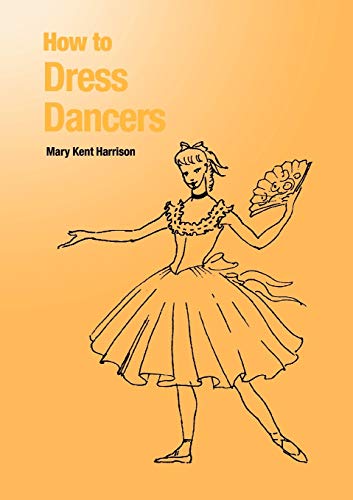 9781852730666: How to Dress Dancers