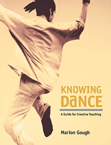 Imagen de archivo de Knowing Dance: A Guide to Creative Teaching a la venta por WorldofBooks