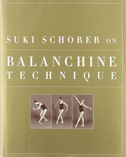 Stock image for Suki Schorer on Balanchine Technique for sale by Better World Books