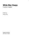 Stock image for White Man Sleeps: Creative Insights for sale by WorldofBooks