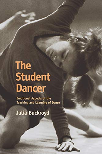 9781852730741: The Student Dancer: Emotional Aspects of the Teaching and Learning of Dance