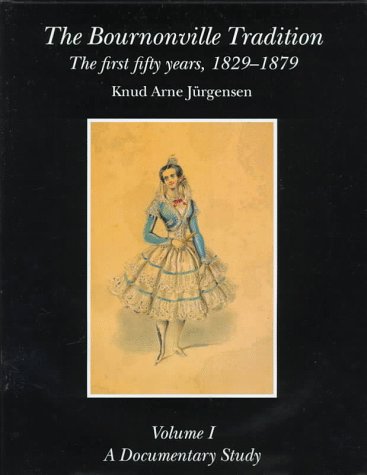 Beispielbild fr The Bournonville Tradition : The First Fifty Years, 1829-1879 zum Verkauf von Better World Books