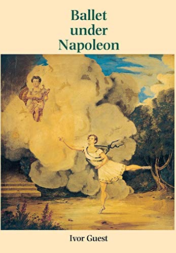 Imagen de archivo de Ballet under Napoleon a la venta por Better World Books: West