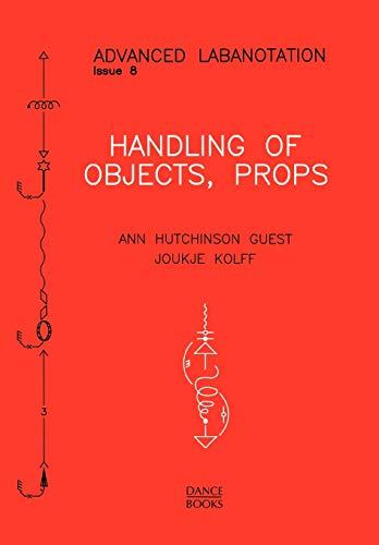 Beispielbild fr Handling of Objects, Props: Advanced Labanotation - Issue 8 zum Verkauf von Powell's Bookstores Chicago, ABAA