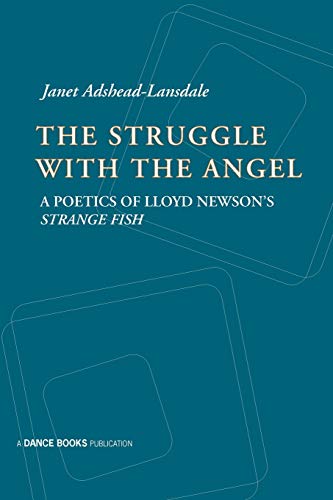 Beispielbild fr The Struggle with the Angel: A Poetics of Lloyd Newson's Strange Fish zum Verkauf von WorldofBooks