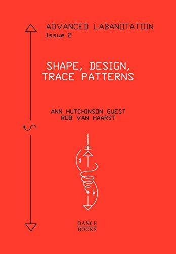 Beispielbild fr Advanced Labanotation, Issue 2: Shape, Design, Trace Patterns zum Verkauf von WorldofBooks