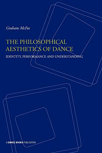 9781852731496: The Philosophical Aesthetics of Dance: Identity, Performance and Understanding