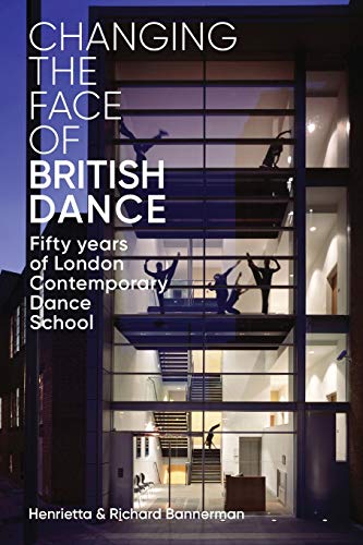 9781852731809: Changing the Face of British Dance: Fifty Years of London Contemporary Dance School