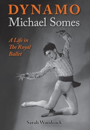 9781852731878: Dynamo, Michael Somes A Life in The Royal Ballet