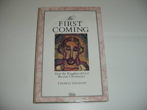 Beispielbild fr The First Coming: How the Kingdom of God Became Christianity zum Verkauf von WorldofBooks