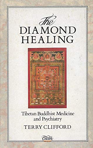 The Diamond Healing: Tibetan Buddhist Medicine and Psychiatry (9781852740467) by Clifford, Terry; The Dalai Lama; Chandra, Lokesh