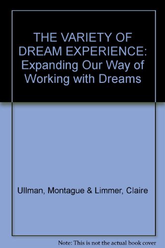 Imagen de archivo de The Variety of Dream Experience: Expanding Our Ways of Working with Dreams a la venta por WorldofBooks
