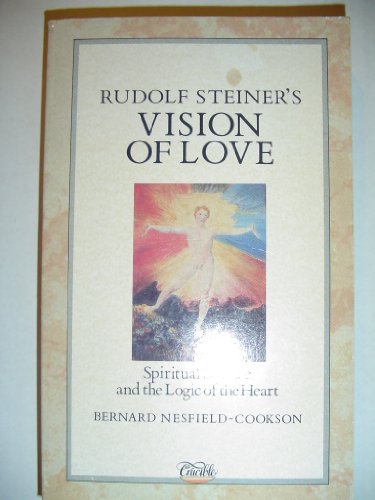 9781852740634: Rudolf Steiner's Vision of Love: Spiritual Science and the Logic of the Heart