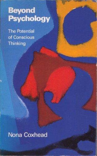 Stock image for Beyond Psychology: Potential of Conscious Thinking for sale by WorldofBooks