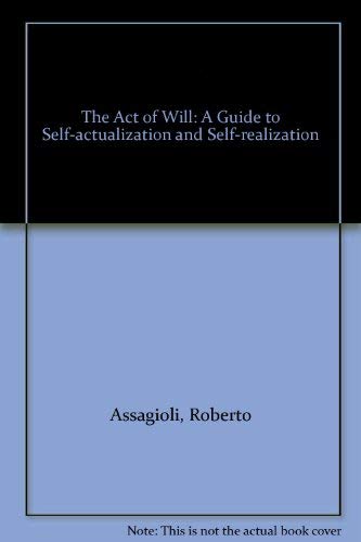 9781852740825: The Act of Will: A Guide to Self-actualization and Self-realization