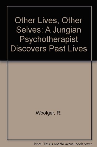 Stock image for Other Lives, Other Selves: A Jungian Psychotherapist Discovers Past Lives for sale by WorldofBooks