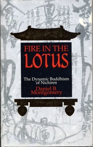 Beispielbild fr Fire in the Lotus: The Dynamic Buddhism of Nichiren zum Verkauf von Alexander's Books