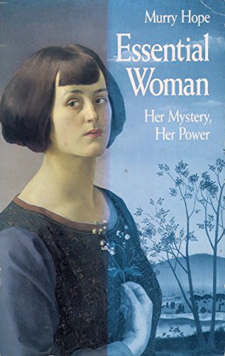 Beispielbild fr Essential Woman: Her Mystery, Her Power zum Verkauf von WorldofBooks