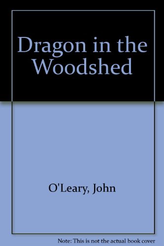 Beispielbild fr Dragon in the Woodshed zum Verkauf von WorldofBooks