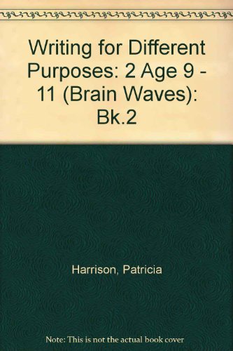 Writing for Different Purposes Level 2 (Brainwaves Series) (Brainwaves) (9781852760472) by Harrison, Patricia