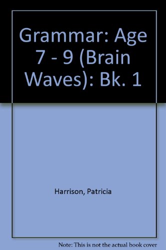 Imagen de archivo de Grammar: Age 7 - 9 (Brain Waves): Bk. 1 a la venta por Greener Books