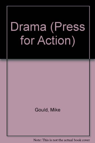 Drama (Press for Action) (9781852760779) by Gould, Mike