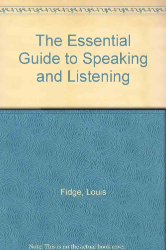 The Essential Guide to Speaking and Listening (9781852761936) by Louis Fidge