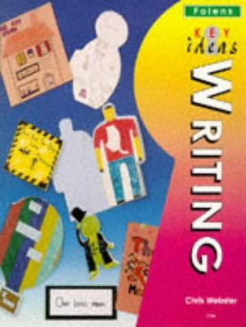 Writing (Key Ideas Series) (Key Ideas Series) (9781852761943) by Webster, Chris