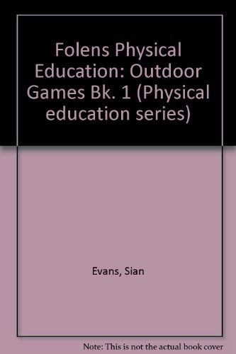 Physical Education: Outdoor Games Book 1 (Physical Education) (9781852763183) by SiÃ¢n Evans