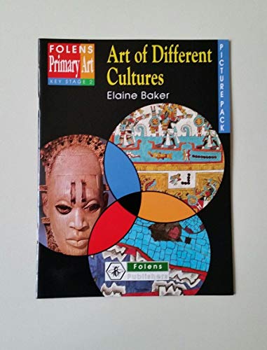 Art of Different Cultures: A4 (7-11) (Art Packs) (Art Packs) (9781852764876) by Elaine Baker