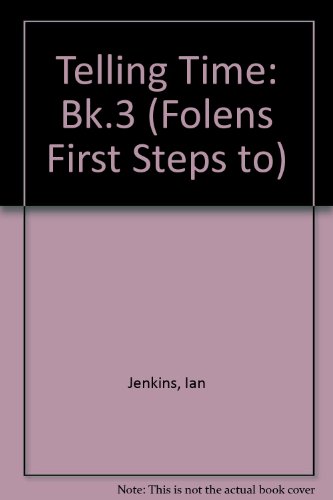 Beispielbild fr Telling Time: Bk.3 (Folens First Steps to S.) zum Verkauf von WeBuyBooks